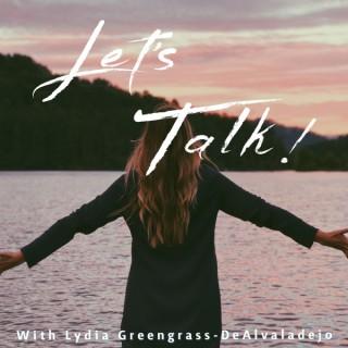 Let's Talk with Lydia Greengrass-DeAlvaladejo