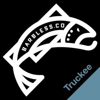 The Truckee Fly Fishing Podcast - Barbless.co