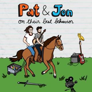 Pat & Jon on Their Best Behavior
