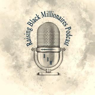 Raising Black Millionaires Podcast