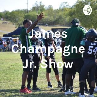 James Champagne Jr. Show