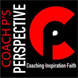 Coach P's Perspective | Where Coaching, Inspiration, and Faith Collide.