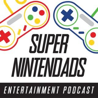 Super Nintendads Entertainment Podcast