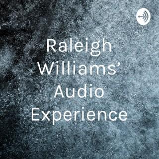 Raleigh Williams’ Audio Experience