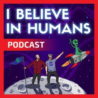 I Believe In Humans Podcast