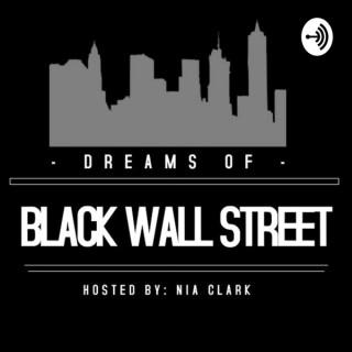 Dreams of Black Wall Street (Formerly Black Wall Street 1921)