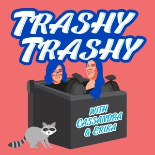 Trashy Trashy