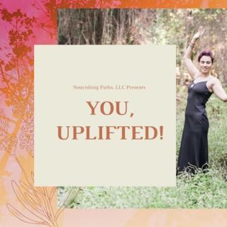 You, Uplifted!