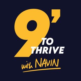 9' to Thrive with Navin