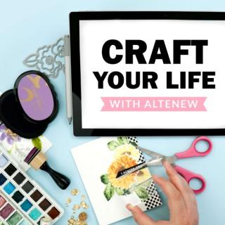 Craft Your Life With Altenew