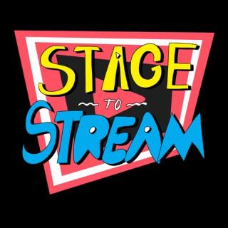 Stage to Stream