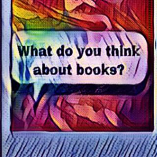What Do You Think About Books?