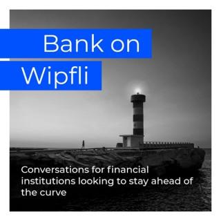 Bank on Wipfli