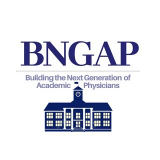 BNGAP: Diversifying Academic Medicine