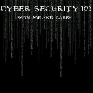 Cybersecurity 101 with Joe and Larry