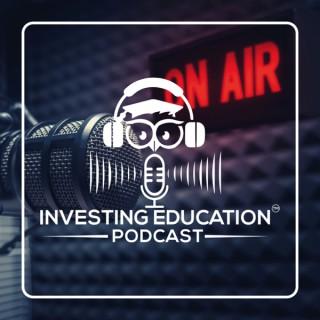 Investing Education Podcast