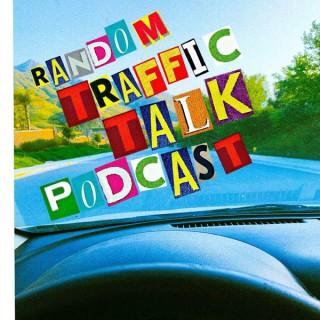 Random Traffic Talk Podcast hosted by Randall, Kenny, and Quentin