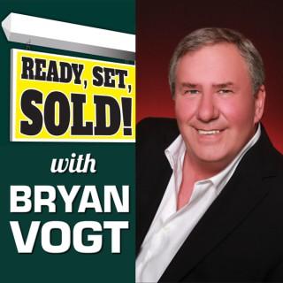 Ready Set Sold with Bryan Vogt