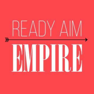 Ready. Aim. Empire.