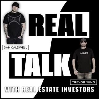 Real Talk with Real Estate Investors