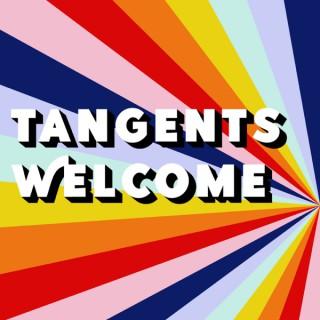 Tangents Welcome