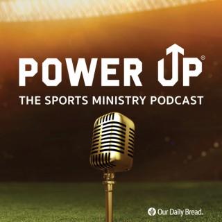 Power Up-The Sports Ministry Podcast