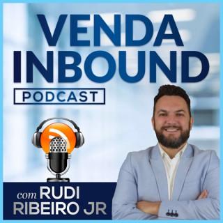 Venda Inbound Podcast com Rudi Ribeiro Jr