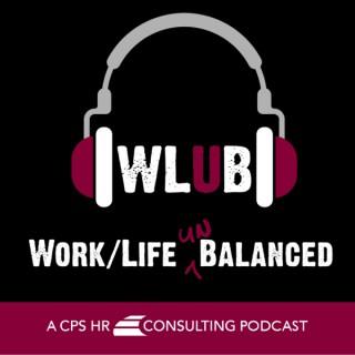 Work/Life UnBalanced