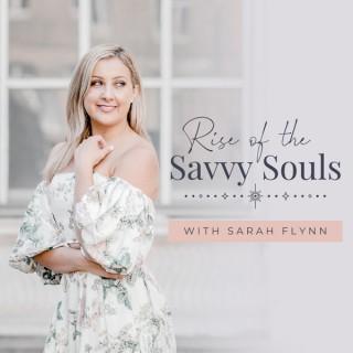 Rise of the Savvy Souls with Sarah Flynn