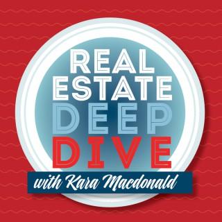 Real Estate Deep Dive With Kara Macdonald