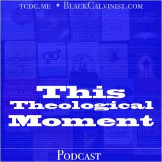 This Theological Moment Podcast