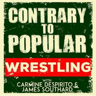 Contrary To Popular Wrestling with Carmine DeSpirito and James Southard