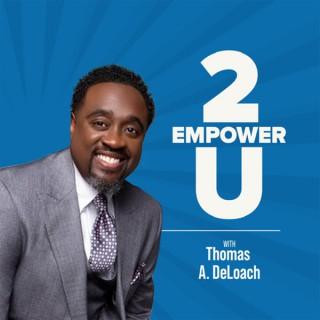2 Empower U with Thomas A. DeLoach