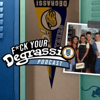 F*ck Your Degrassi Podcast