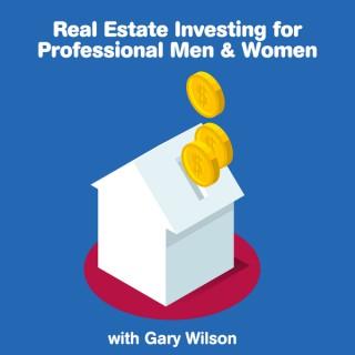 Real Estate Investing For Professional Men & Women