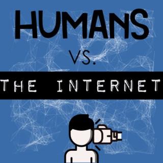 Humans Vs. The Internet