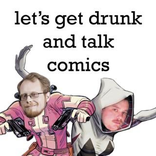 Let's Get Drunk and Talk Comics