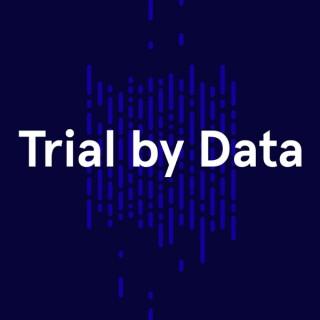 Trial by Data