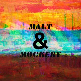 Malt and Mockery
