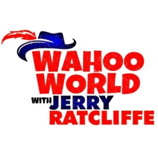 Wahoo World with Jerry Ratcliffe