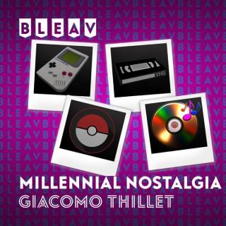 Bleav Millennial Nostalgia