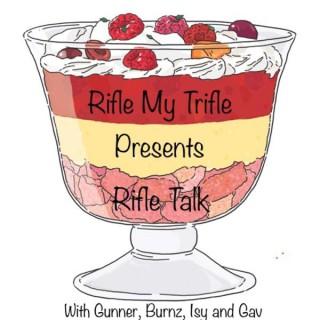 Rifle my Trifle Presents: RifleTalk369