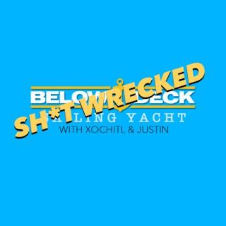 Sh*t Wrecked a Below Deck Sailing Yacht Podcast