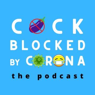 Cock Blocked by Corona