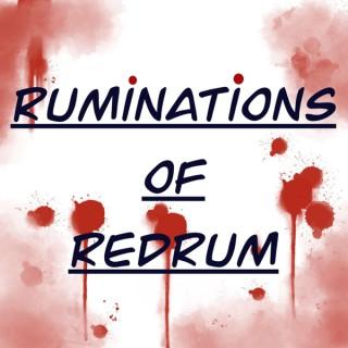 Ruminations of Redrum