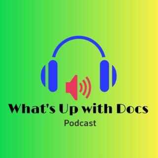 What's Up with Docs Podcast