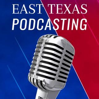 East Texas Podcasting