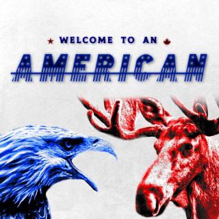 Welcome To An American