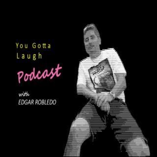 You Gotta Laugh Podcast