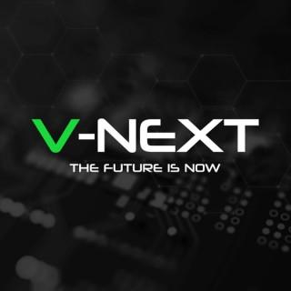 V-Next: The Future is Now